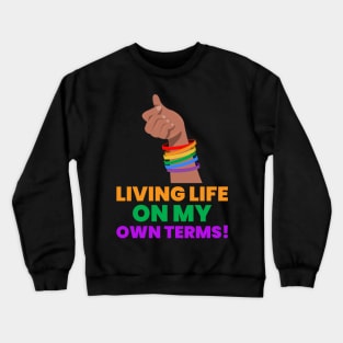 Lets live on our own terms Crewneck Sweatshirt